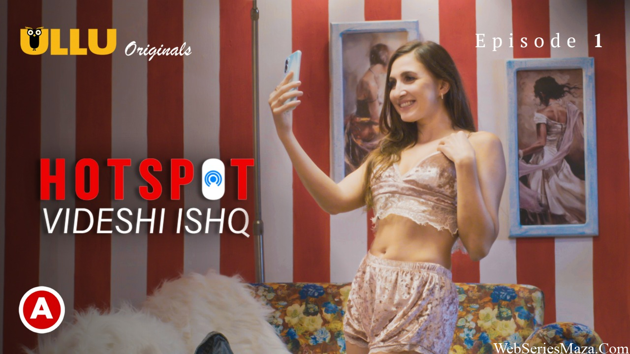Hotspot videshi Ishq Hotspot videshi Ishq